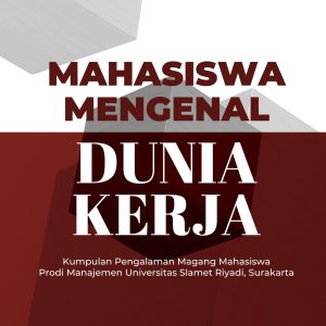 Mahasiswa Mengenal Dunia Kerja