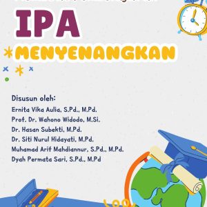 MEMBUAT PEMBELAJARAN IPA MENYENANGKAN: Panduan Praktis Memilih dan Mengembangkan Media Pembelajaran
